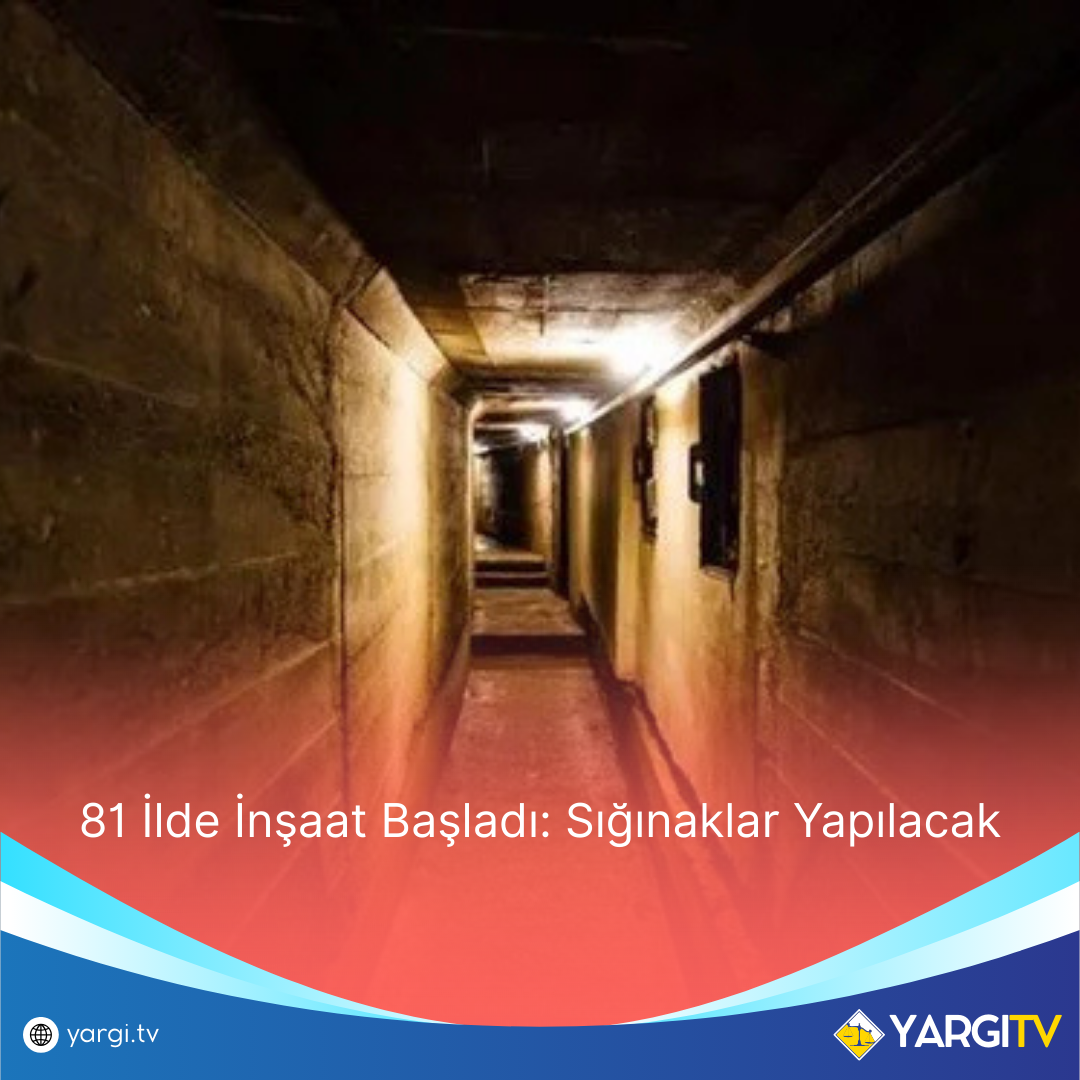 81 Ilde Insaat Basladi Siginaklar Yapilacak