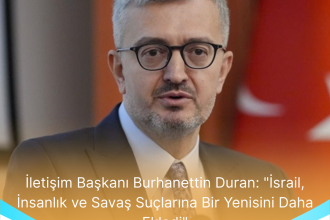 Iletisim Baskani Burhanettin Duran Israil Insanlik Ve Savas Suclarina Bir Yenisini Daha Ekledi