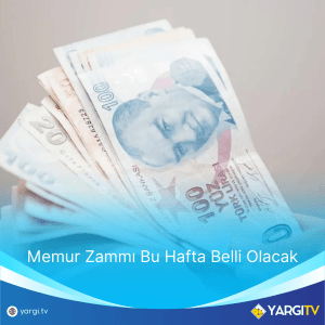 Memur Zammı Bu Hafta Belli Olaca