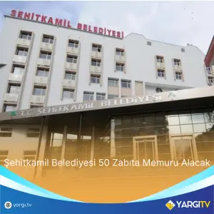 Şehitkamil Belediyesi 50 Zabıta Memuru Alacak