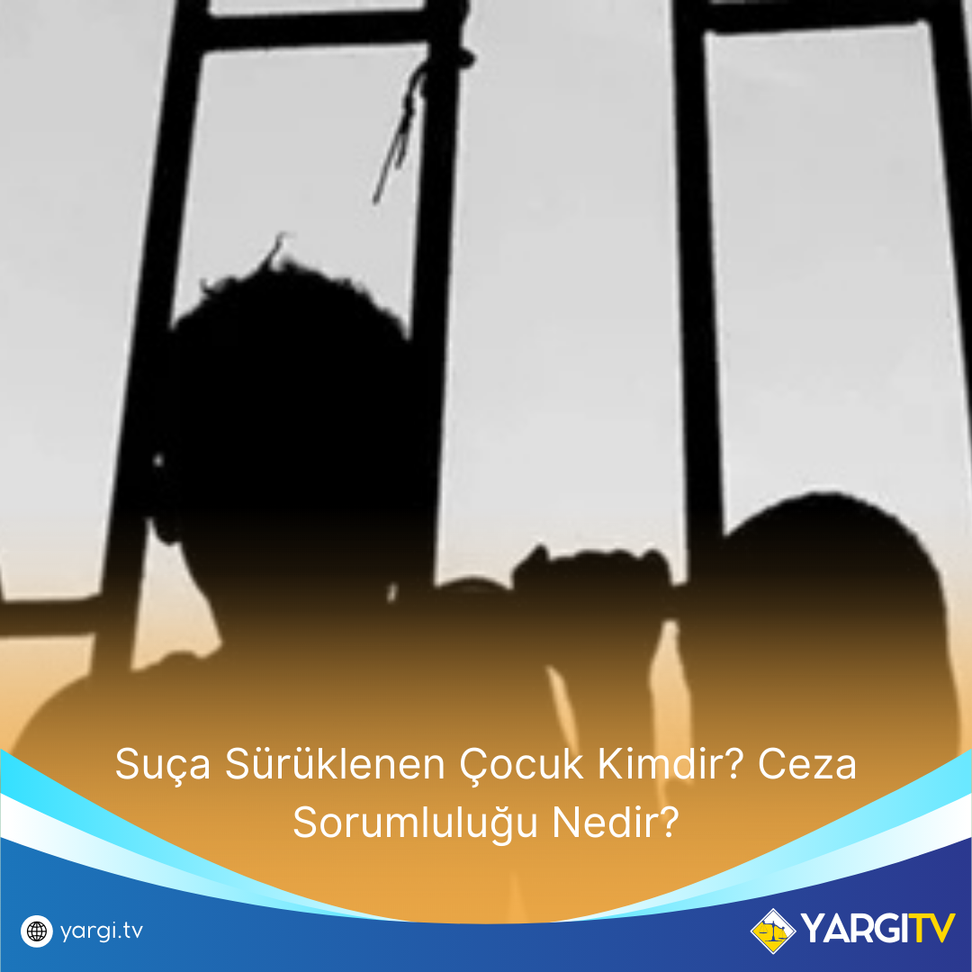 Suca Suruklenen Cocuk Kimdir Ceza Sorumlulugu Nedir