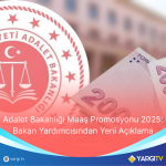 Adalet Bakanligi Maas Promosyonu 2025 Bakan Yardimcisindan Yeni Aciklama