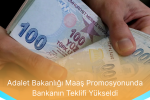 Adalet Bakanligi Maas Promosyonunda Bankanin Teklifi Yukseldi