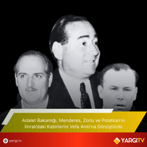 Adalet Bakanligi Menderes Zorlu Ve Polatkanin Imralidaki Kabirlerini Vefa Anitina Donusturdu
