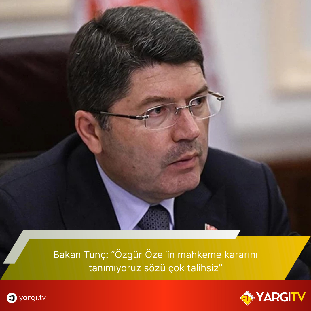 Bakan Tunc Ozgur Ozelin Mahkeme Kararini Tanimiyoruz Sozu Cok Talihsiz