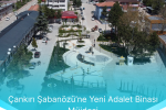 Cankiri Sabanozune Yeni Adalet Binasi Mujdesi