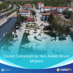 Cankiri Sabanozune Yeni Adalet Binasi Mujdesi