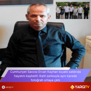 Cumhuriyet Savcisi Ercan Kayhan Bicakli Saldirida Hayatini Kaybetti Katil Zanlisiyla Ayni Karede Fotografi Ortaya Cikti