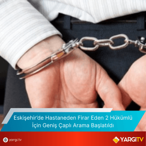 Eskisehirde Hastaneden Firar Eden 2 Hukumlu Icin Genis Capli Arama Baslatildi