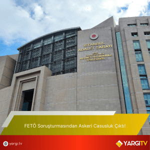 FETO Sorusturmasindan Askeri Casusluk Cikti