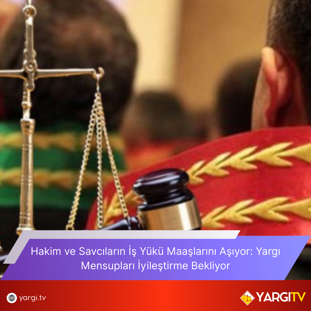 Hakim Ve Savcilarin Is Yuku Maaslarini Asiyor Yargi Mensuplari Iyilestirme Bekliyor