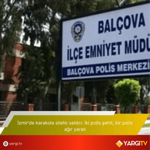 Izmirde Karakola Silahli Saldiri Iki Polis Sehit Bir Polis Agir Yarali