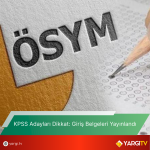 KPSS Adaylari Dikkat Giris Belgeleri Yayinlandi