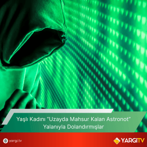 Yasli Kadini Uzayda Mahsur Kalan Astronot Yalaniyla Dolandirmislar