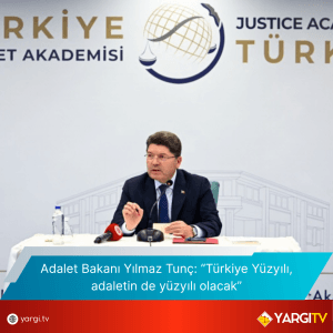 Adalet Bakani Yilmaz Tunc Turkiye Yuzyili Adaletin De Yuzyili Olacak