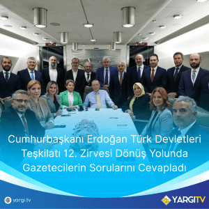 Cumhurbaskani Erdogan Turk Devletleri Teskilati 12. Zirvesi Donus Yolunda Gazetecilerin Sorularini Cevapladi