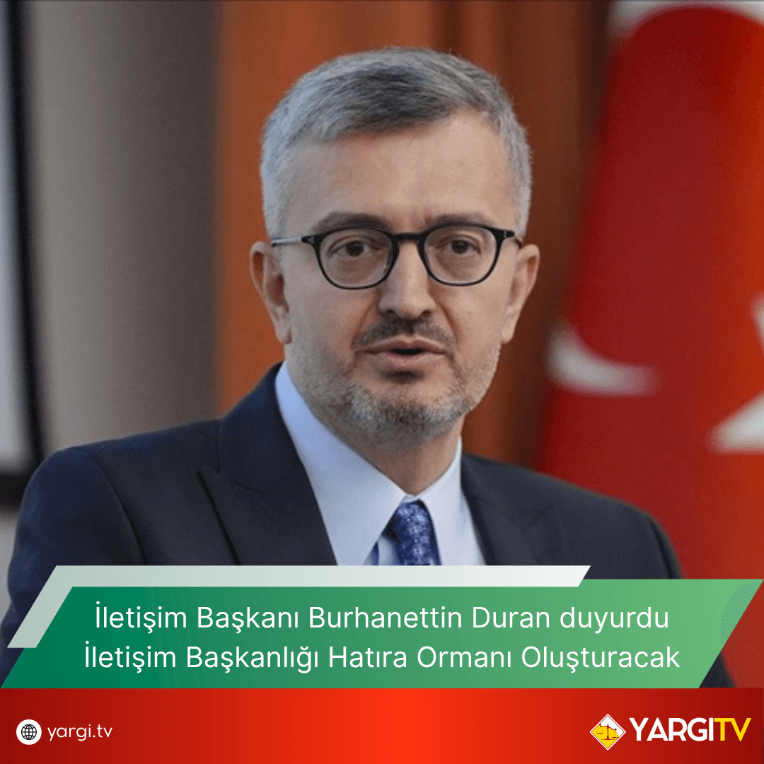 İletişim Başkanı Burhanettin Duran duyurdu: İletişim Başkanlığı Hatıra Ormanı Oluşturacak