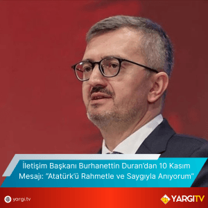 Iletisim Baskani Burhanettin Durandan 10 Kasim Mesaji Ataturku Rahmetle Ve Saygiyla Aniyorum