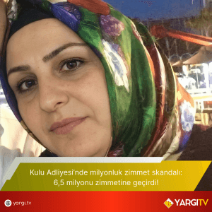 Kulu Adliyesi’nde milyonluk zimmet skandalı 6,5 milyonu zimmetine geçirdi!