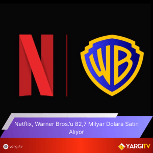 Netflix-Warner-Bros.u-827-Milyar-Dolara-Satin-Aliyor-300x300 Netflix, Warner Bros.’u 82,7 Milyar Dolara Satın Alıyor