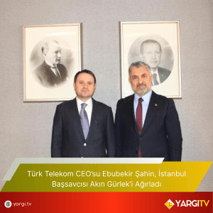 Türk Telekom CEO’su Ebubekir Şahin, İstanbul Başsavcısı Akın Gürlek’i Ağırladı