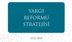Yargı Reformu Stratejisi 2025-2029 Belgesi Yayımlandı