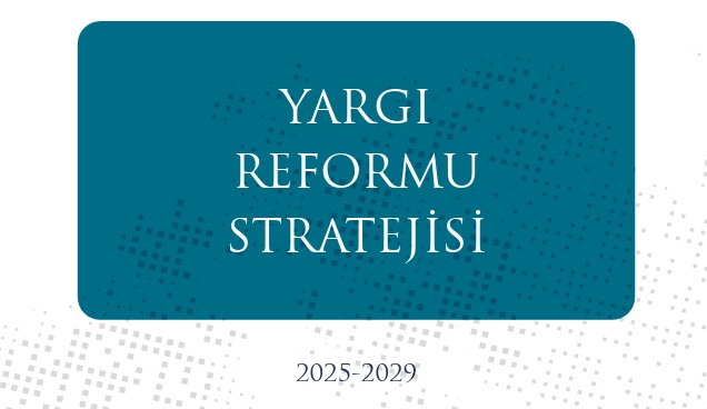 Yargı Reformu Stratejisi 2025-2029 Belgesi Yayımlandı