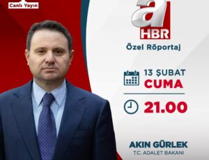 Adalet Bakanı Akın Gürlek A Haber’de Gündemi Değerlendirecek