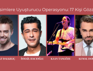 Ünlü İsimlere Uyuşturucu Operasyonu: 17 Kişi Gözaltında