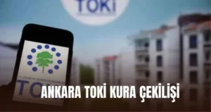 TOKİ Ankara kura sonuçları açıklandı mı İsim listesi yayımlandı mı TOKİ Çekilişi Canlı İzle