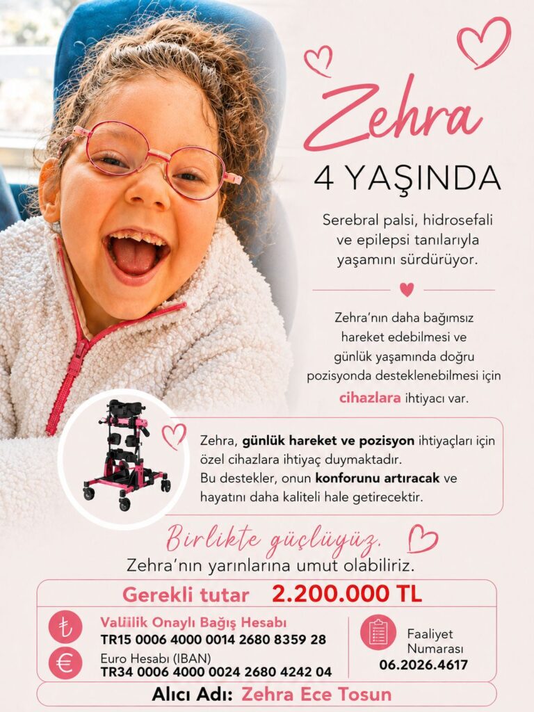 Zehra-Ece-2-768x1024 Serebral Palsi Nedir? Belirtileri, Tedavisi, Tedavi Ücreti ve Valilik Onaylı Yardım Toplama Süreci