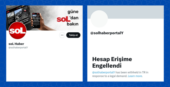 Sol Haber’in X Hesabına Erişim Engeli Getirildi. Aslan Değirmenci Adli Soruşturma Başlatıldığını Duyurdu