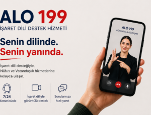ALO 199 İşaret Dili Destek Hizmetiyle Kamu Hizmetlerinde Engelsiz İletişim Güçleniyor